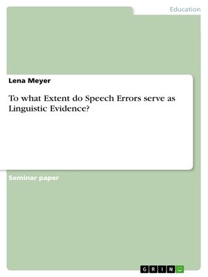 cover image of To what Extent do Speech Errors serve as Linguistic Evidence?
